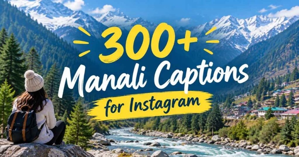Manali Captions for Instagram